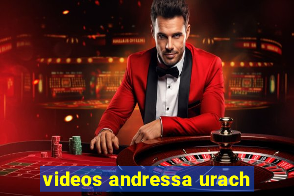 videos andressa urach